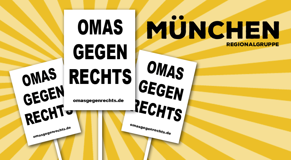 OMAS GEGEN RECHTS - Regionalgruppe München - www.omasgegenrechts.de
