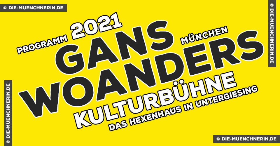 Gand Woanders Kulturbuehne 2021